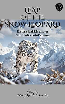 LEAP OF THE SNOW LEOPARD : Eastern Ladakh 2020-23 Galwan-Kailash-Depsang
