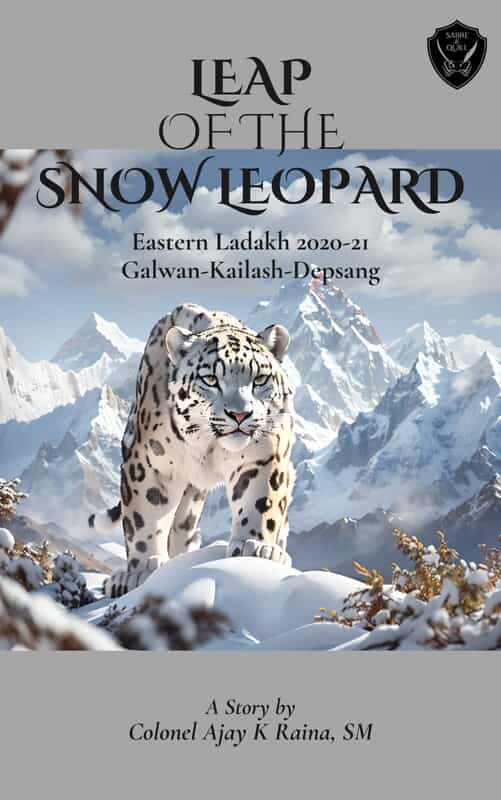 LEAP OF THE SNOW LEOPARD : Eastern Ladakh 2020-23 Galwan-Kailash-Depsang LEAP OF THE SNOW LEOPARD : Eastern Ladakh 2020-23 Galwan-Kailash-Depsang