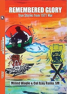 REMEMBERED GLORY: True Stories from 1971 War