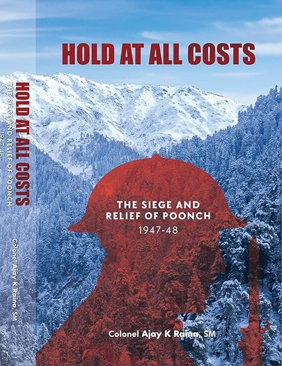 Hold at All Costs: Siege and Relief of Poonch 1947-48 Hold at All Costs: Siege and Relief of Poonch 1947-48
