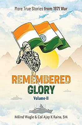 Remembered Glory Vol 2: More True Stories from 1971 War
