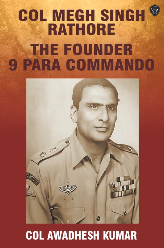 Col Megh Singh Rathore : The Founder 9 Para Commando Col Megh Singh Rathore : The Founder 9 Para Commando