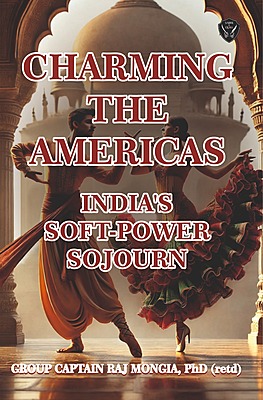 Charming the Americas India's Soft Power Sojourn